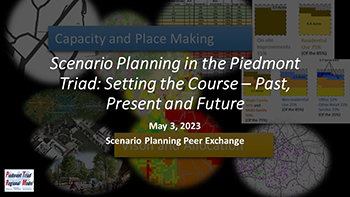 Scenario Planning in the Piedmont Triad: Setting the Course-Past, Present and Future; May 3, 2023; Scenario Planning Peer Exchange